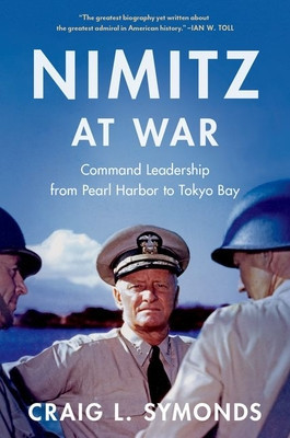 Nimitz at War: Command Leadership from Pearl Harbor to Tokyo Bay foto