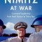 Nimitz at War: Command Leadership from Pearl Harbor to Tokyo Bay