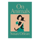 Cumpara ieftin On Animals, Susan Orlean