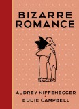 Bizarre Romance | Audrey Niffenegger, Eddie Campbell, Jonathan Cape Ltd