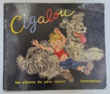 QUAND CIGALOU S ' EN VA DANS LA MONTAGNE par MARIE COLMONT , 1969 * TEXT IN LIMBA FRANCEZA , BOGAT ILUSTRATA