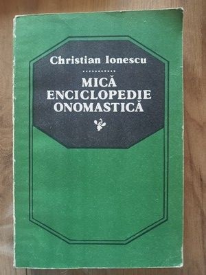 Mica enciclopedie onomastica- Christian Ionescu foto