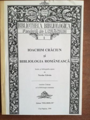 Ioachim Craciun si bibliologia romaneasca- Nicolae Edroiu foto