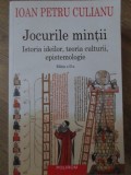 JOCURILE MINTII. ISTORIA IDEILOR, TEORIA CULTURII, EPISTEMOLOGIE-IOAN PETRU CULIANU-276791