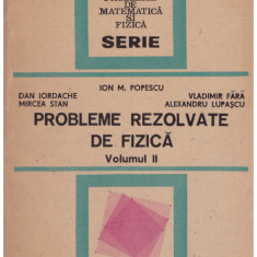 I. M. Popescu, D. Ioradache, M. Stan, V. Fara, Al. Lupascu - Probleme rezolvate de fizica vol.2 - 129723