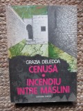 Grazia Deledda - Cenusa / Incendiu intre maslini, 1987