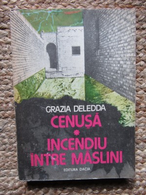 Grazia Deledda - Cenusa / Incendiu intre maslini, 1987 foto
