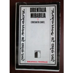Constantin Daniel - Orientalia mirabilia (1976, usor uzata)