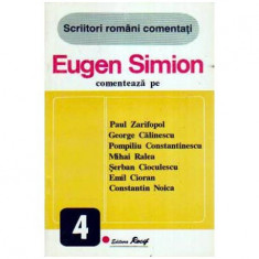 Eugen Simion - Eugen Simion comenteaza pe . Paul Zarifopol, G. Calinescu, P. Constantinescu, M. Ralea, Ș. Cioculescu, Emil Ciora