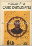 Scrisori Catre Ovid Densusianu I - Editie: Liviu Onu - Tiraj: 1510 Exemplare