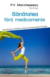 Sanatatea fara medicamente - P. V. Marchesseau/Nr.2, 2018