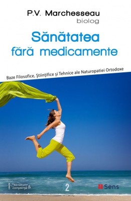 Sanatatea fara medicamente - P. V. Marchesseau/Nr.2 foto