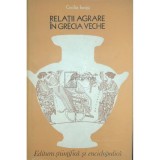 Cecilia Ionita - Relatii agrare in Grecia Veche (Editia: 1977)