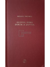 Mihail Drumes - Elevul Dima dintr-a saptea (lipsa supracoperta) (Editia: 2009) foto