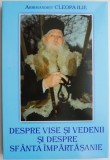 Despre Vise si Vedenii si Sfanta Impartasanie - Cleopa Ilie - Carte Religioasa