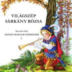 Világszép Sárkány Rózsa - Benedek Elek