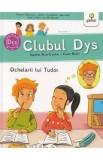 Clubul Dys. Ochelarii lui Tudor - Nadine Brun-Cosme
