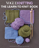Vogue(r) Knitting the Learn-To-Knit Book: The Ultimate Guide for Beginners