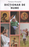 Carti Dicționar de nume Tatiana Petrache Paperback brosat Siluana