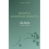 Calauza. Indrumar hristologic&nbsp;- sf. Anastasie Sinaitul