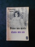 FRANCOISE SAGAN - DANS UN MOIS DANS UN AN (Le livre de poche)