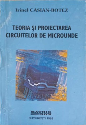 TEORIA SI PROIECTAREA CIRCUITELOR DE MICROUNDE-IRINEL CASIAN BOTEZ-248922 foto
