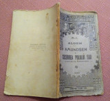 Amundsen si cucerirea Polului Sud. Casa Scoalelor, 1922 - Aldem, Alta editura