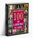100 de lideri ai lumii - Brian Mooney
