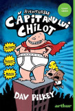 Aventurile Căpitanului Chilot (Vol. 1) - Paperback brosat - Dav Pilkey - Arthur