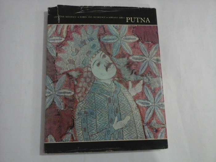 (Comori de arta din Romania) - PUTNA - C. MOISESCU / M. A. MUSICESCU / A. SIRLI