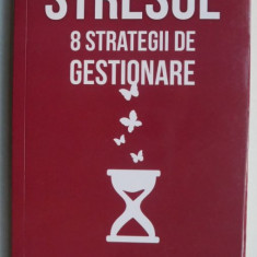 Stresul 8 strategii de gestionare - Elizabeth Anne Scott