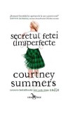 Secretul fetei imperfecte Paperback brosat Courtney Summers Roman Beletristica Adolescenta