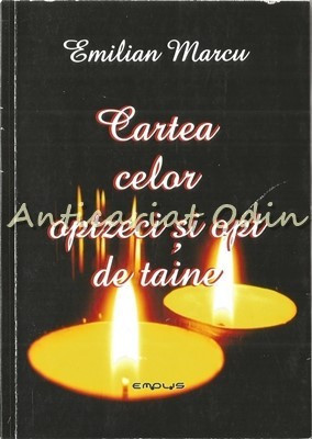 Cartea Celor Optzeci Si Opt De Taine - Emilian Marcu - Contine: Autograf