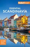 Fodor&#039;s Essential Scandinavia: The Best of Norway, Sweden, Denmark, Finland, and Iceland