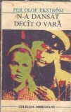Cumpara ieftin N-a dansat decat o vara (colectia Meridiane) - Per Olof Ekstrom