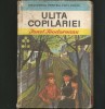 Ulița Copilăriei - Ionel Teodoreanu - Biblioteca Pentru Toți Copiii - Carte de Povesti