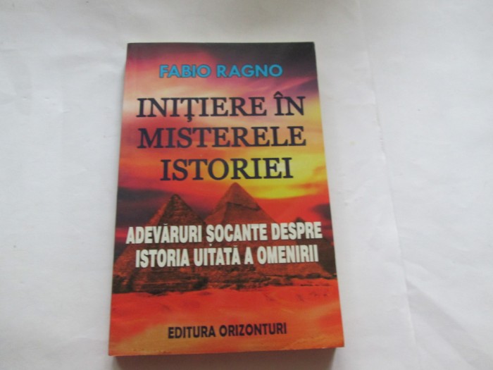 INITIERE IN MISTERELE ISTORIEI - FABIO RAGNO