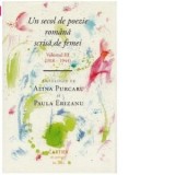 Un secol de poezie romana scrisa de femei. Volumul III (1918-1944) - Alina Purcaru, Paula Erizanu