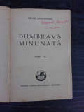 DUMBRAVA MINUNATA - MIHAIL SADOVEANU EDITIA VI-A