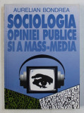 SOCIOLOGIA OPINIEI PUBLICE SI A MASS - MEDIA de AURELIAN BONDREA , 1997