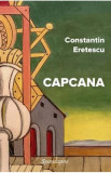 Capcana - Constantin Eretescu, 2022