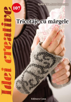 Tricotaje cu mărgele. Idei creative 107 - Paperback - Lydia Kl&amp;ouml;s, Jutta Tolzmann - Casa foto