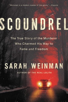 Scoundrel: The True Story of the Murderer Who Charmed His Way to Fame and Freedom foto