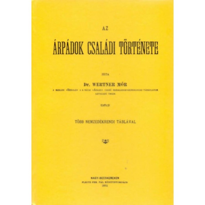 Az &Aacute;rp&aacute;dok csal&aacute;di t&ouml;rt&eacute;nete - Wertner M&oacute;r