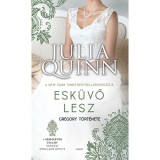 Esk&uuml;vő lesz - Gregory t&ouml;rt&eacute;nete - A Bridgerton csal&aacute;d 8. - Julia Quinn
