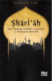 Shari&#039;ah sau despre istoria umana a vointei divine - Alina Isac Alak