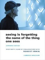 Seeing Is Forgetting the Name of the Thing One Sees: Over Thirty Years of Conversations with Robert Irwin foto