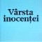 Edith Wharton - Varsta inocentei