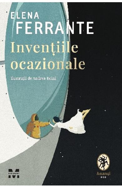 Inventiile Ocazionale, Elena Ferrante - Editura Trei