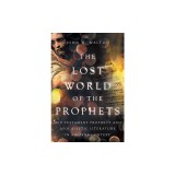 The Lost World of the Prophets: Old Testament Prophecy and Apocalyptic Literature in Ancient Contexts